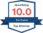 Avvo Rating 10.0, Top Attorney, Eric Puente